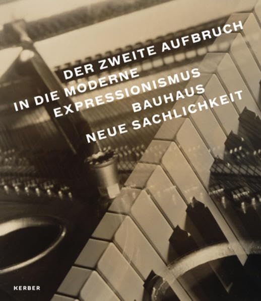 Der zweite Aufbruch in die Moderne: Expressionismus - Bauhaus - Neue Sachlichkeit Film, Art & Culture
