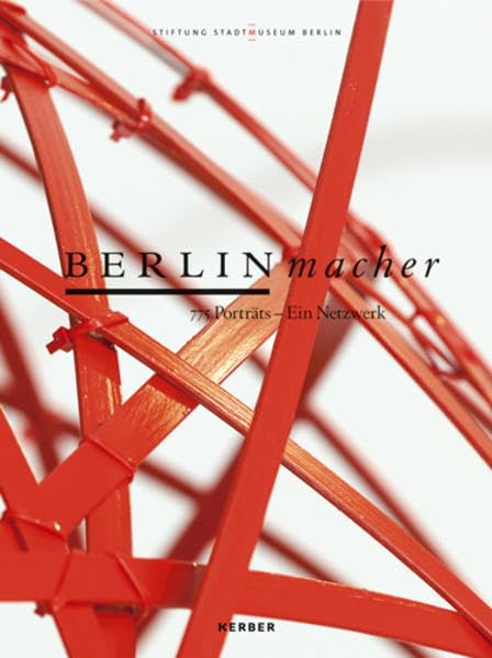 BERLINmacher: 775 Porträts - ein Netzwerk (FORUM) Film, Art & Culture