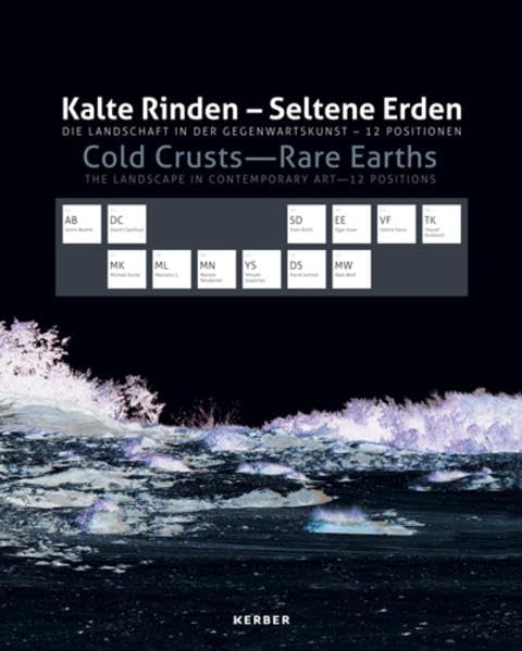 Kalte Rinde - Seltene Erden: Die Landschaft in der Gegenwartskunst - 12 Positionen Film, Art & Culture