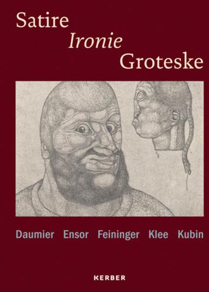 Satire - Ironie - Groteske: Klee, Kubin, Daumier, Ensor, Feininger Arts & Music