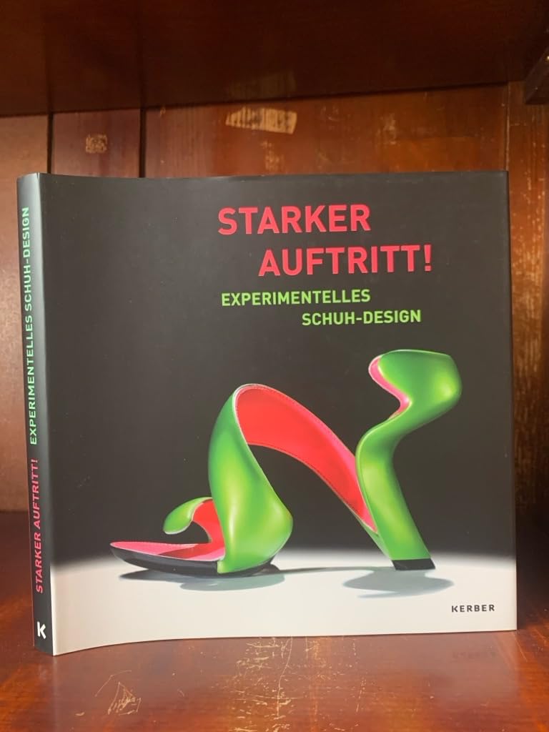 Starker Auftritt!: Experimentelles Schuh-Design (Kerber Culture) Architecture