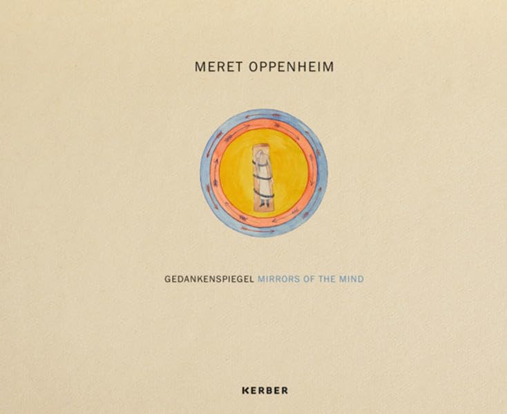 Meret Oppenheim: Gedankenspiegel - Mirrors of the mind Poetry