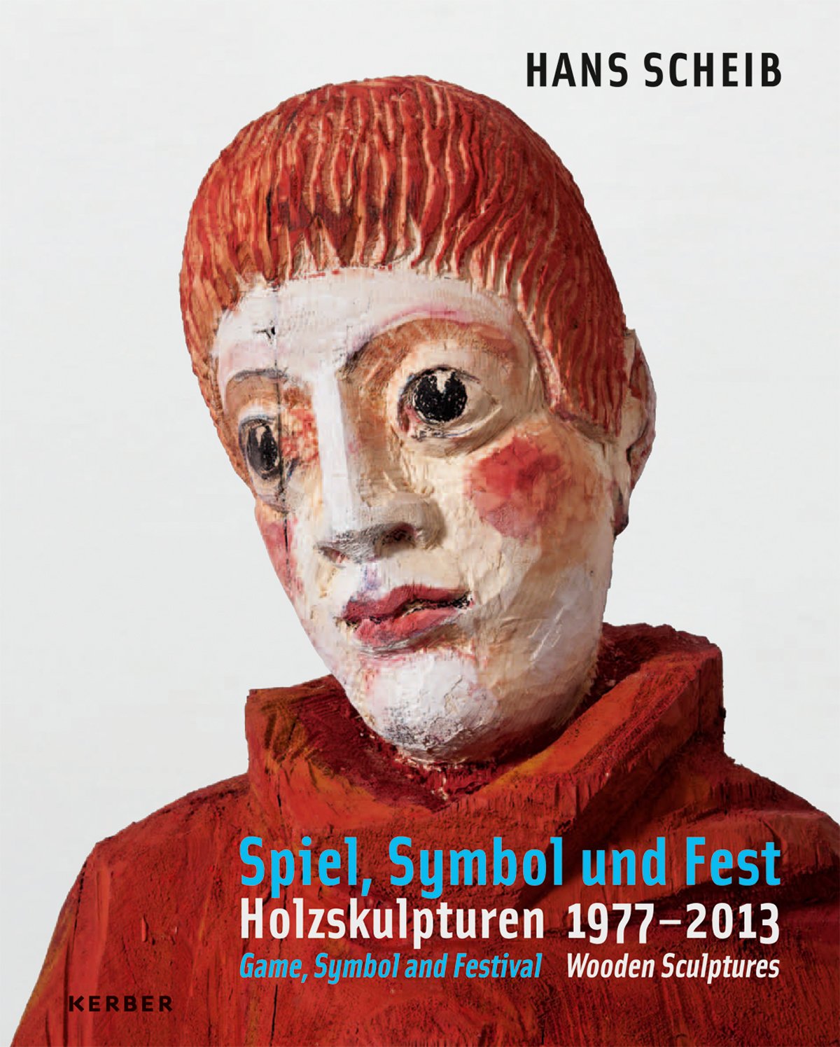 Hans Scheib: Spiel, Symbol und Fest. Holzskulpturen 1977-2013 Film, Art & Culture