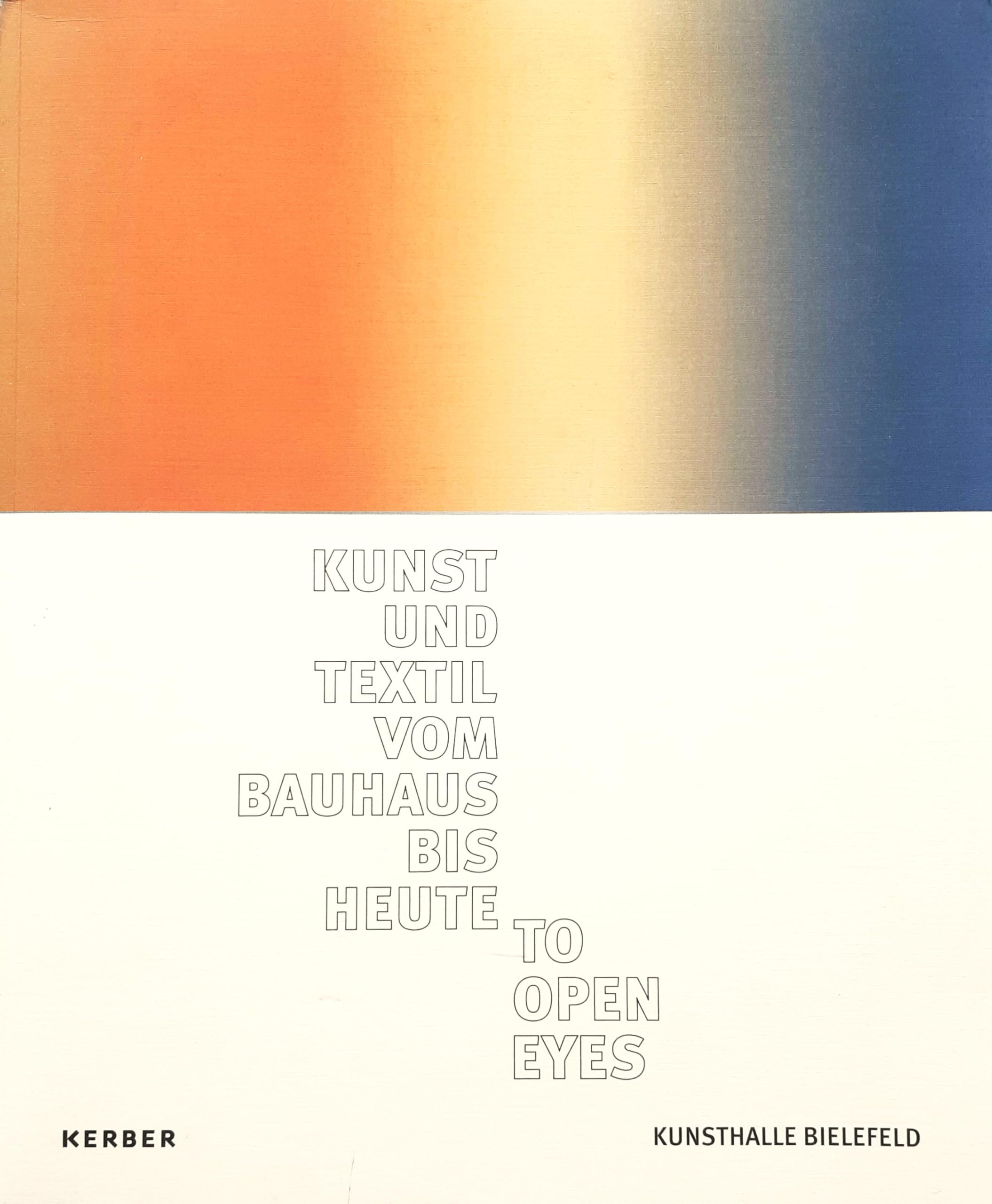 To open eyes: Kunst und Textil vom Bauhaus bis heute Film, Art & Culture