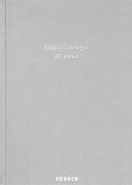 Sibylle Springer: 20 Views: 20 Blicke Film, Art & Culture