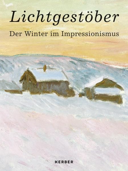 Lichtgestöber: Der Winter im Impressionismus (Paperbackausgabe) Film, Art & Culture