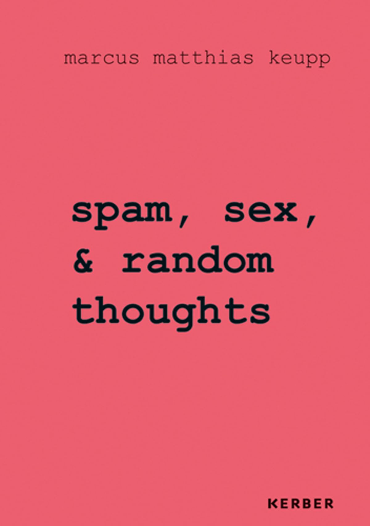 Marcus Matthias Keupp: spam, sex, & random thoughts Poetry