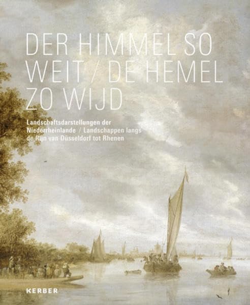 Der Himmel so weit: Landschaftsdarstellungen der Niederrheinlande Film, Art & Culture