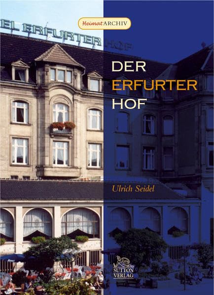 Der Erfurter Hof (Heimatarchiv) Politics & History
