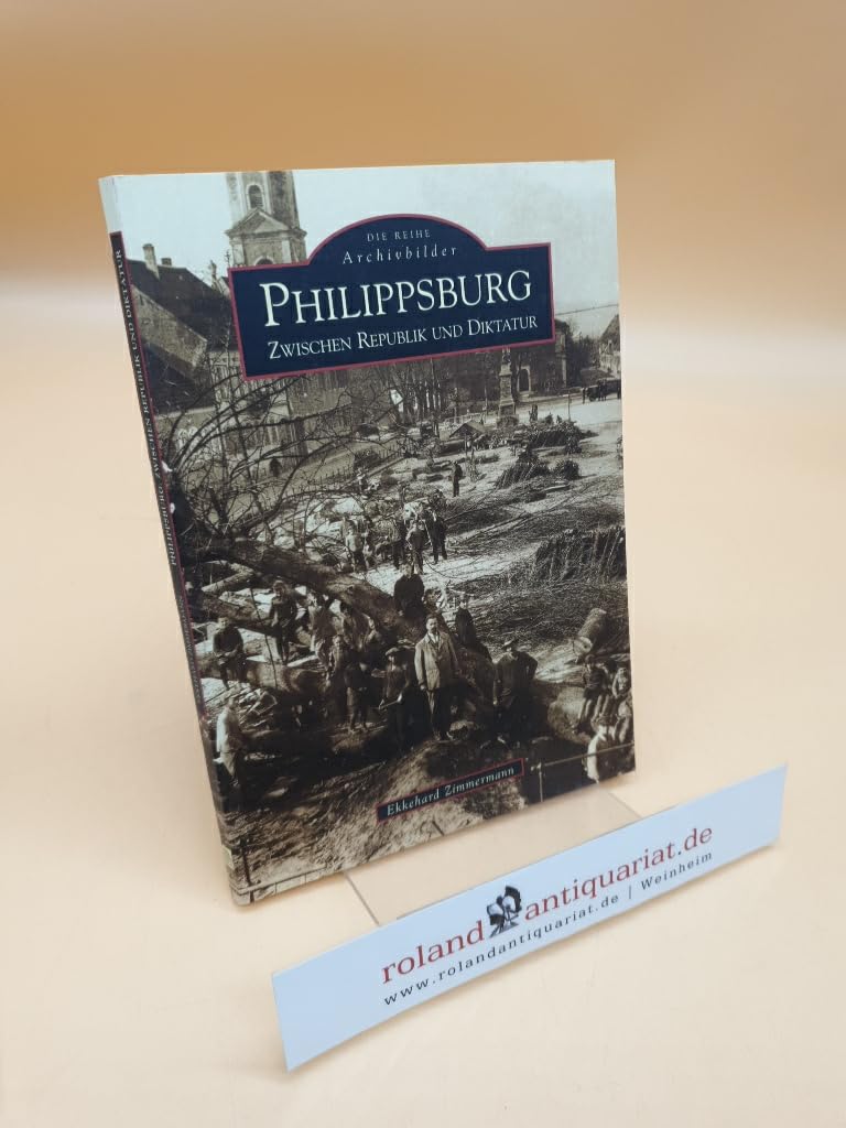 Philippsburg: Zwischen Republik und Diktatur Politics & History