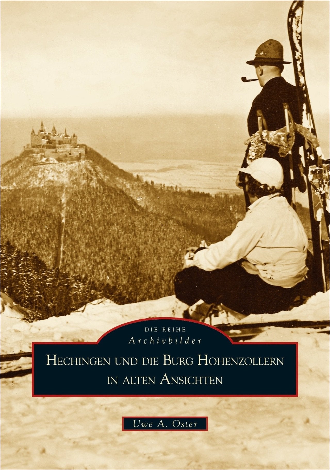 Hechingen und die Burg Hohenzollern in alten Ansichten Politics & History