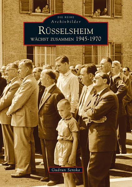 Rüsselsheim wächst zusammen: 1945 bis 1970 (Archivbilder) Politics & History