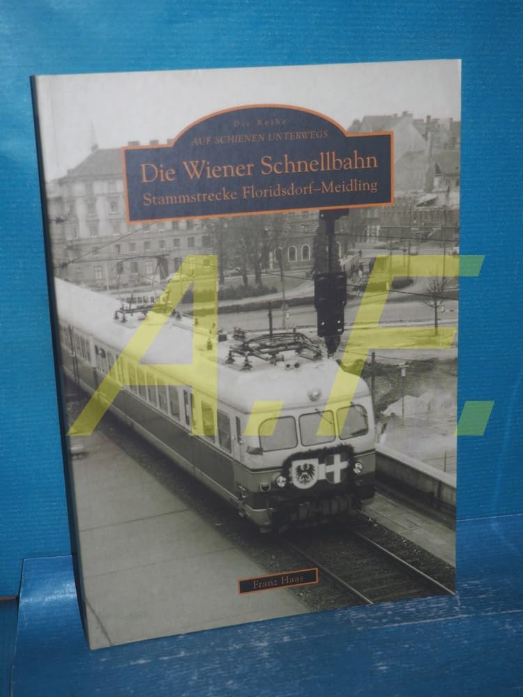 Die Wiener Schnellbahn: Stammstrecke Florisdorf-Meidling: Stammstrecke Floridsdorf-Meidling (ArchivbilderNEU) Leisure, Home & Garden