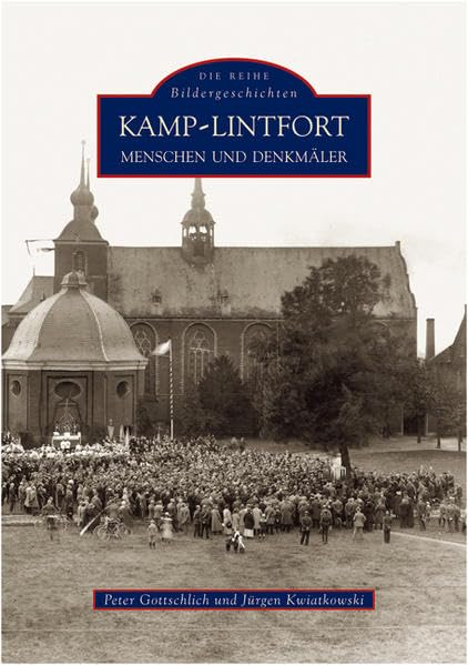 Kamp-Lintfort: Menschen und Denkmäler (Bildergeschichten) Politics & History
