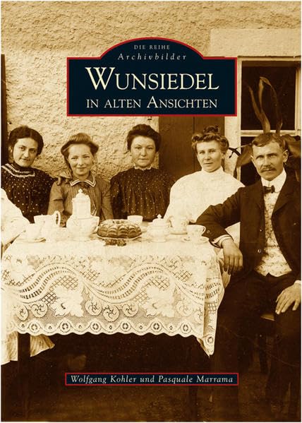 Wunsiedel in alten Ansichten (Archivbilder) Politics & History