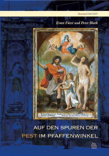 Auf den Spuren der Pest im Pfaffenwinkel Politics & History