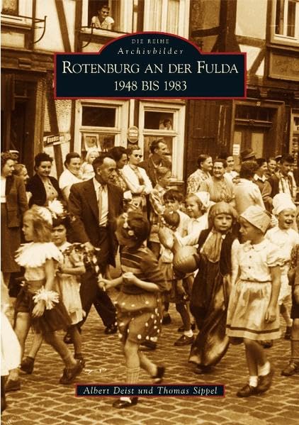 Rotenburg an der Fulda: 1948 bis 1983 (Archivbilder) Politics & History