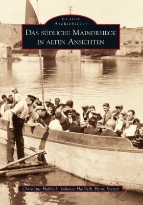 Das südliche Maindreieck in alten Ansichten Politics & History