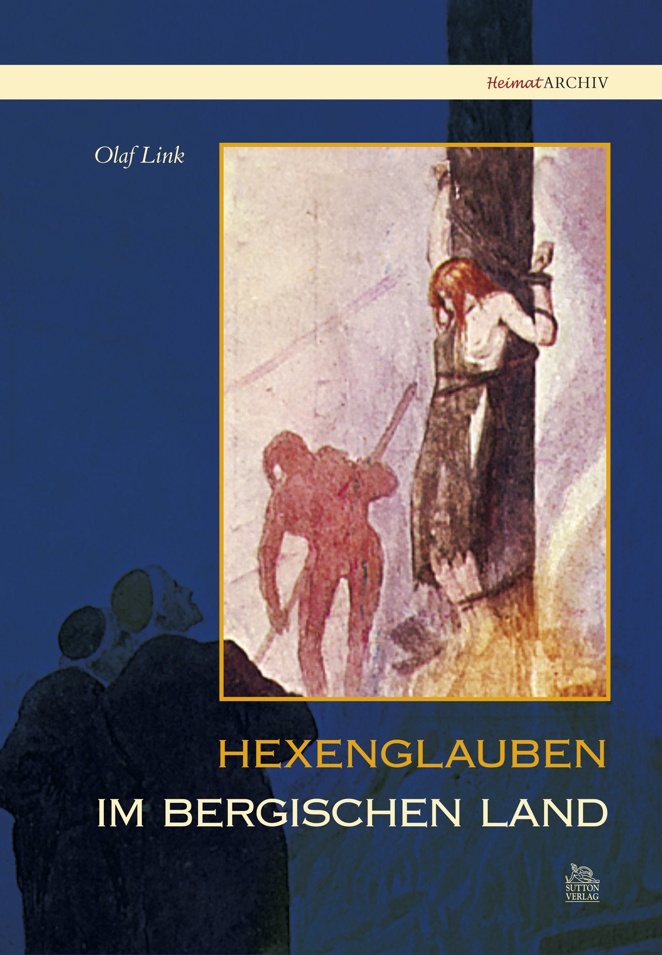 Hexenglauben im Bergischen Land (Heimatarchiv) Politics & History