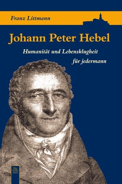 Johann Peter Hebel: Humanität und Lebensklugheit für jedermann (Tempus Biografie) Art & Literature Books