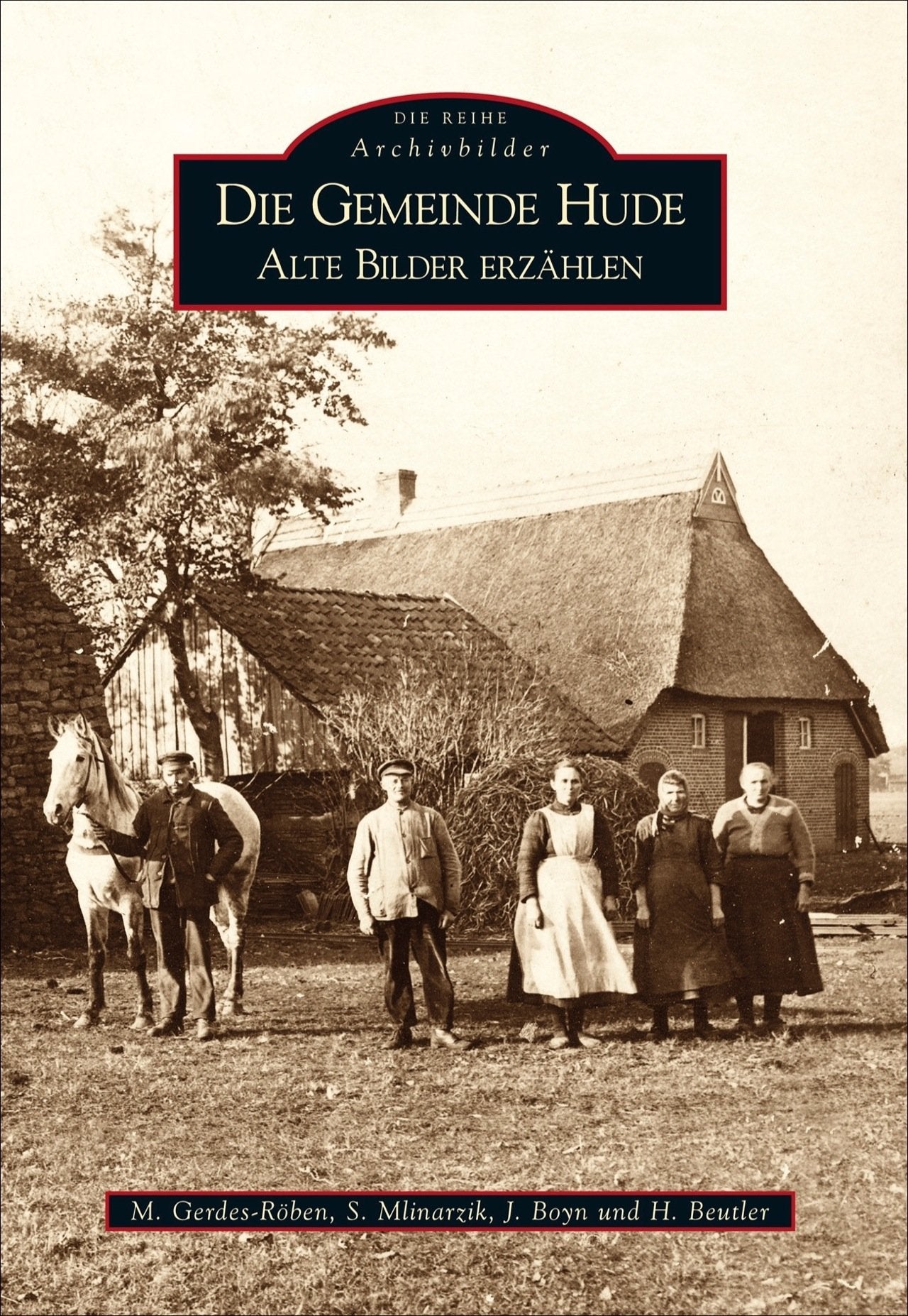 Die Gemeinde Hude: Alte Bilder erzählen Politics & History