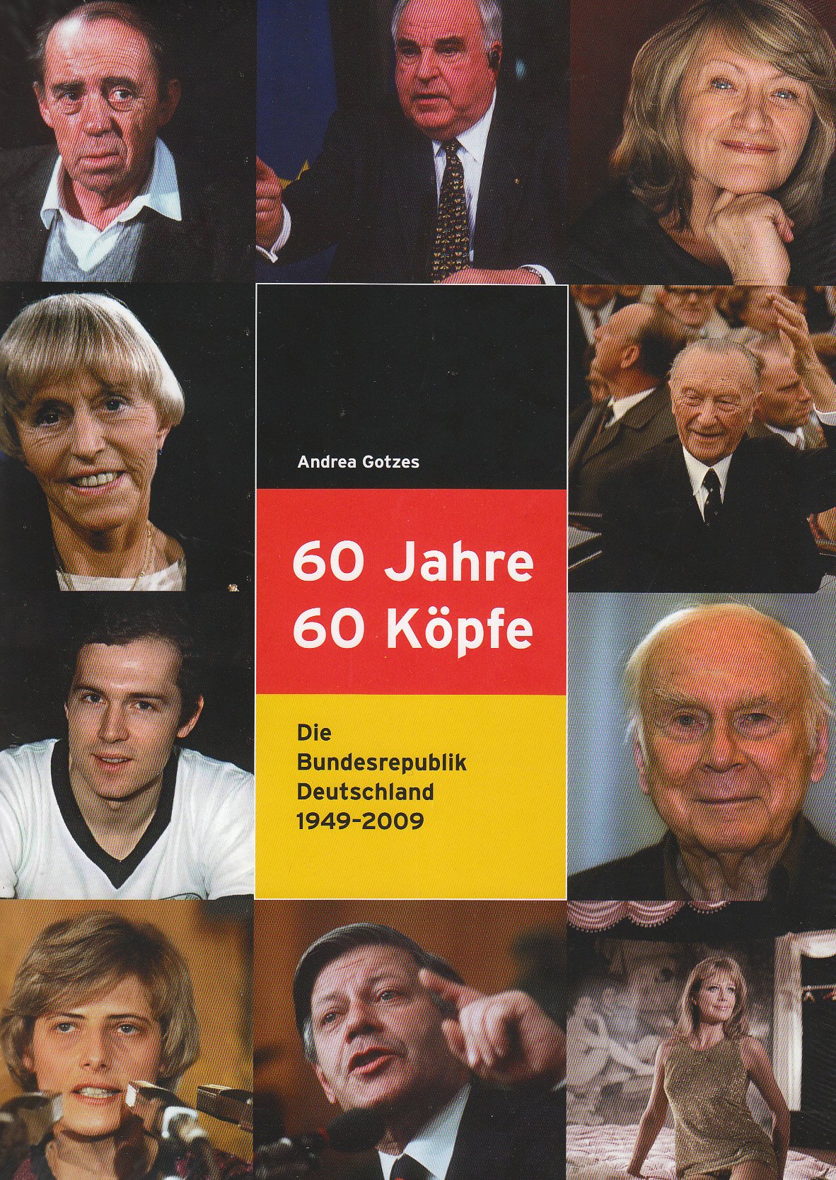 60 Jahre, 60 Köpfe: Die Bundesrepublik Deutschland 1949-2009 Memories