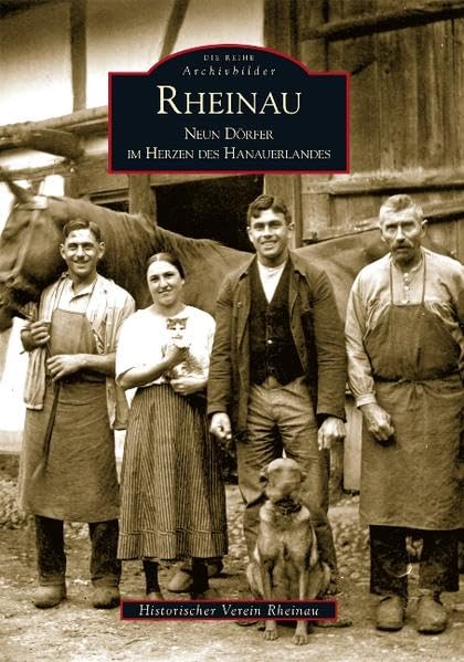Rheinau: Neun Dörfer im Herzen des Hanauerlandes: Neun Dörfer im Herzen des Hanauerlandes. Hrsg. v. Historischen Verein Rheinau Politics & History