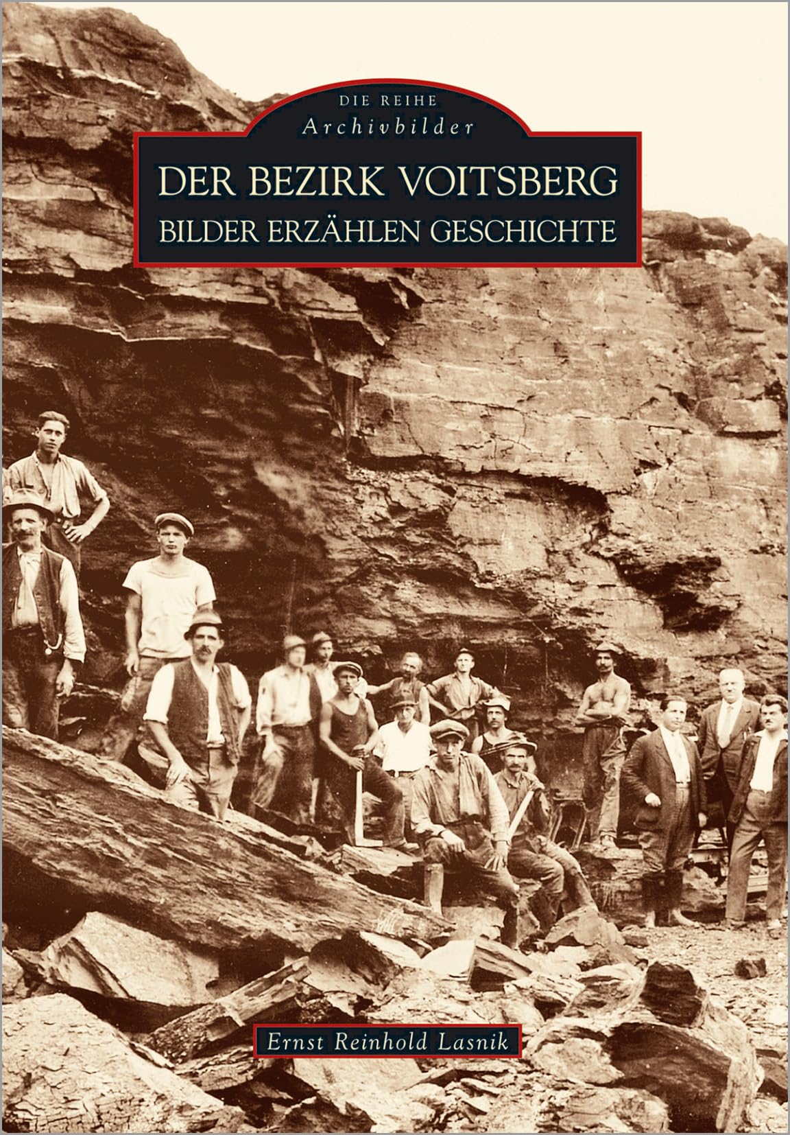 Der Bezirk Voitsberg. Bilder erzählen Geschichte German history