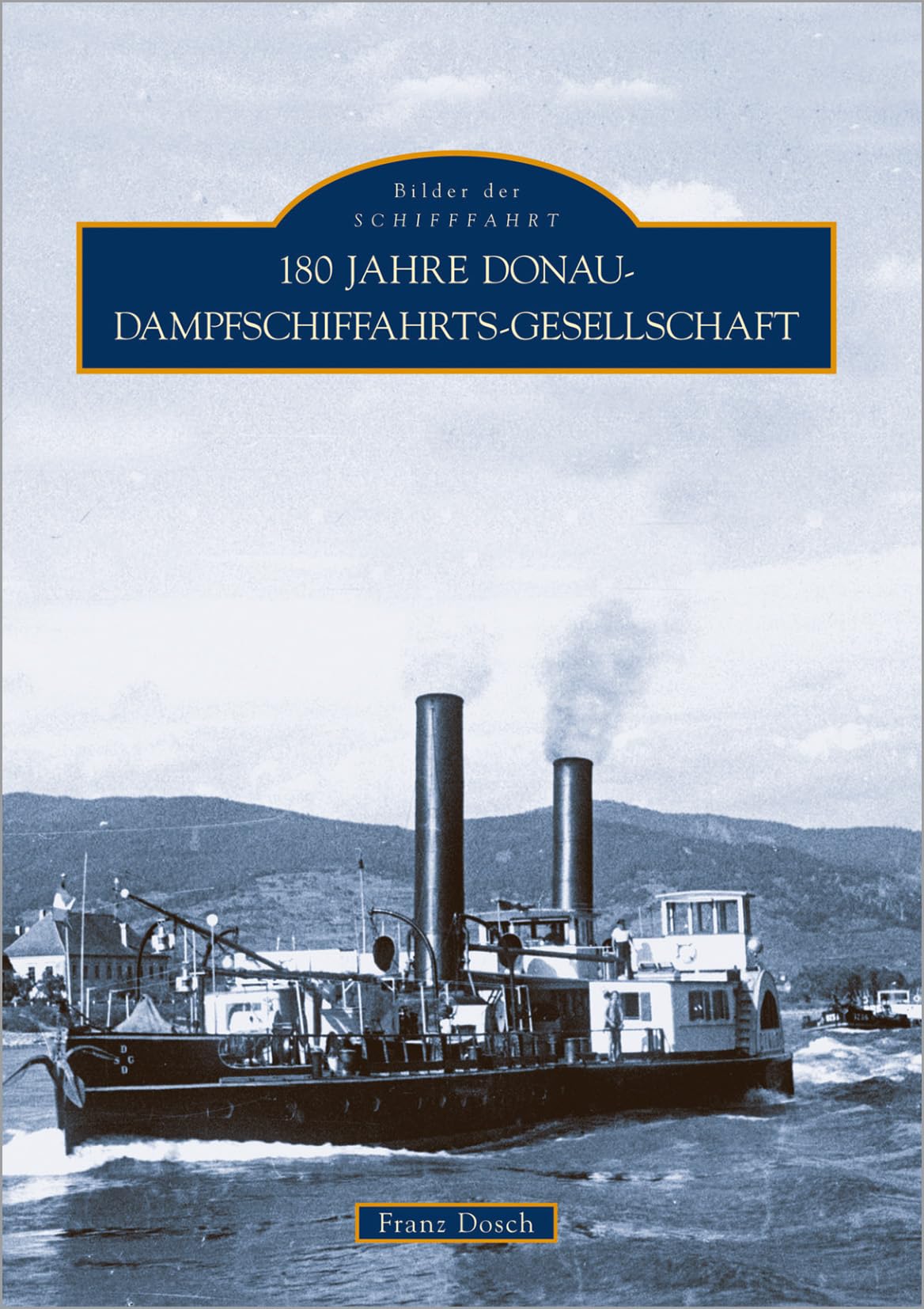 180 Jahre Donau-Dampfschiffahrts-Gesellschaft Leisure, Home & Garden