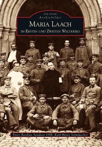Maria Laach im Ersten und Zweiten Weltkrieg (Archivbilder) Politics & History