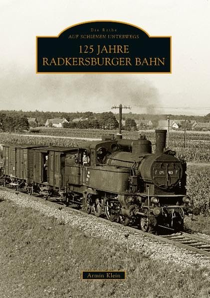 125 Jahre Radkersburger Bahn (Auf Schienen unterwegs) Leisure, Home & Garden