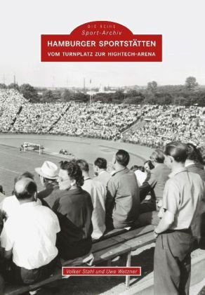 Hamburger Sportstätten: Vom Turnplatz zur Hightech-Arena book