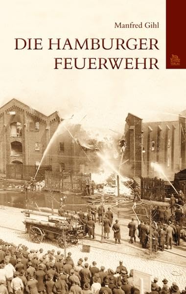 Die Hamburger Feuerwehr (Bilder der Feuerwehr) Business & Technology