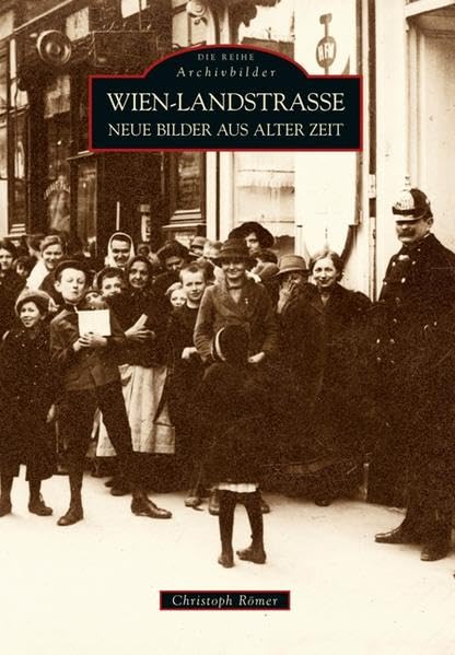 Wien-Landstrasse: Neue Bilder aus alter Zeit (Archivbilder) Politics & History