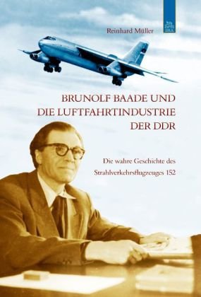 Brunolf Baade und die Luftfahrtindustrie der DDR book