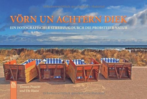 Vörn un achtern Diek. Ein fotografischer Streifzug durch die Probsteier Natur Leisure, Home & Garden