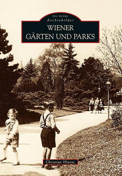 Wiener Gärten und Parks (Archivbilder) Politics & History