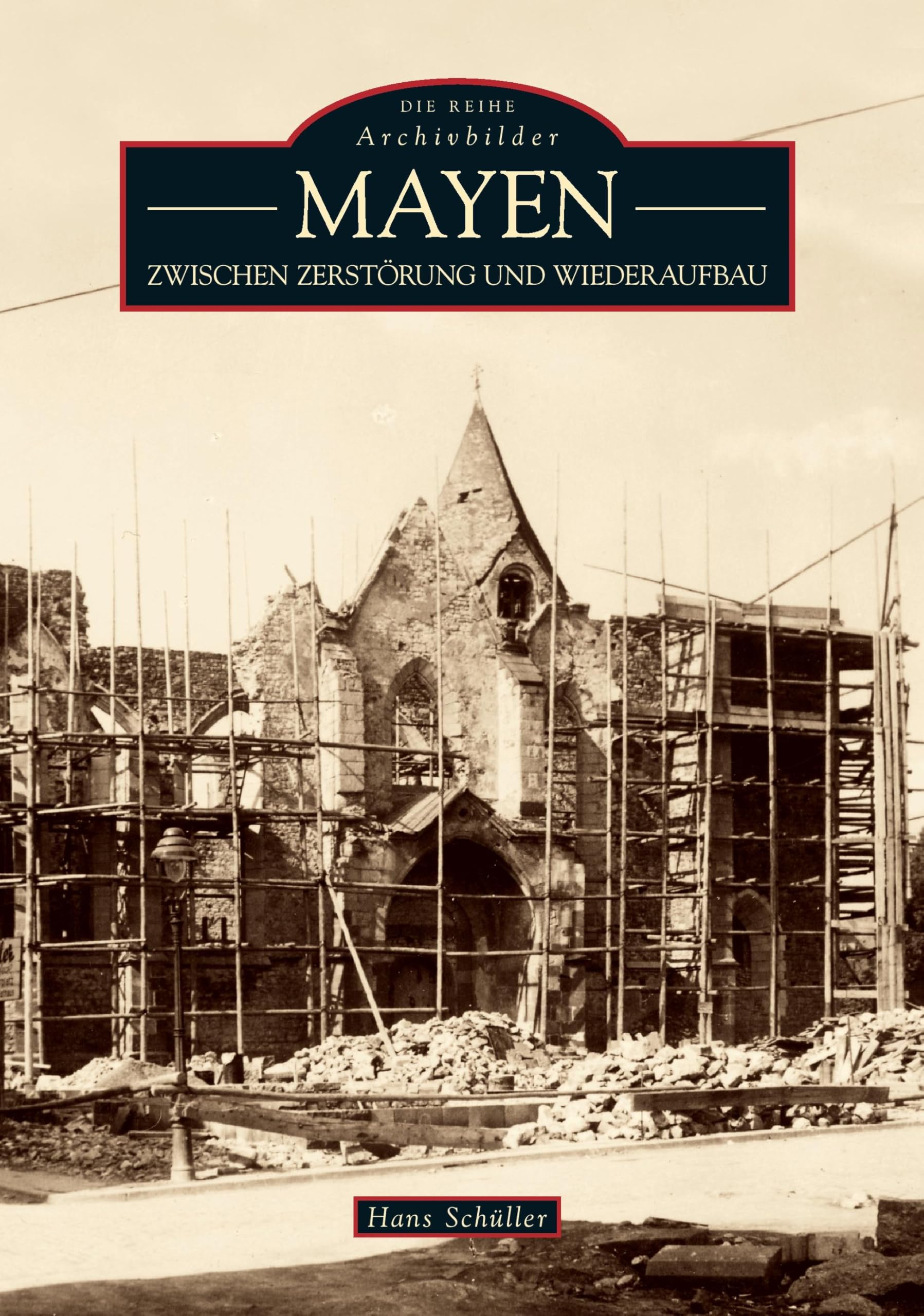 Mayen: Zwischen Zerstörung und Wiederaufbau Politics & History