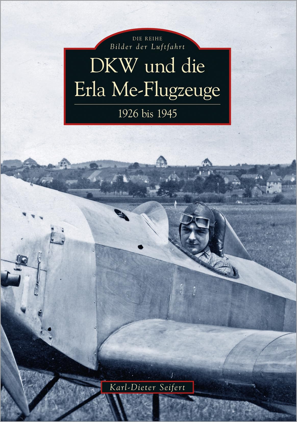 DKW und die Erla Me-Flugzeuge: 1926 bis 1945 Leisure, Home & Garden
