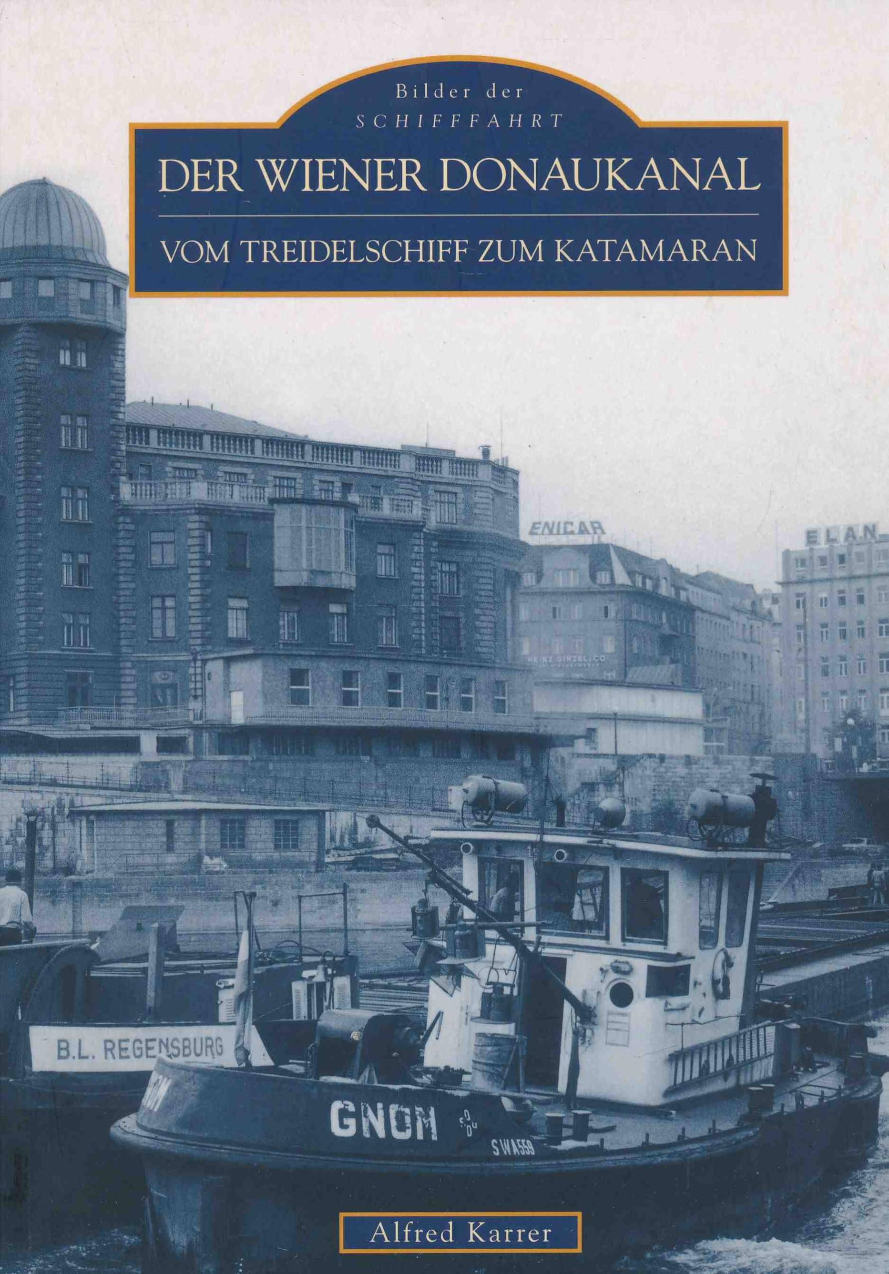 Der Wiener Donaukanal: Vom Treidelschiff zum Katamaran book