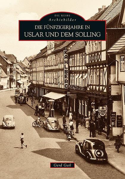 Die Fünfzigerjahre in Uslar und dem Solling Politics & History