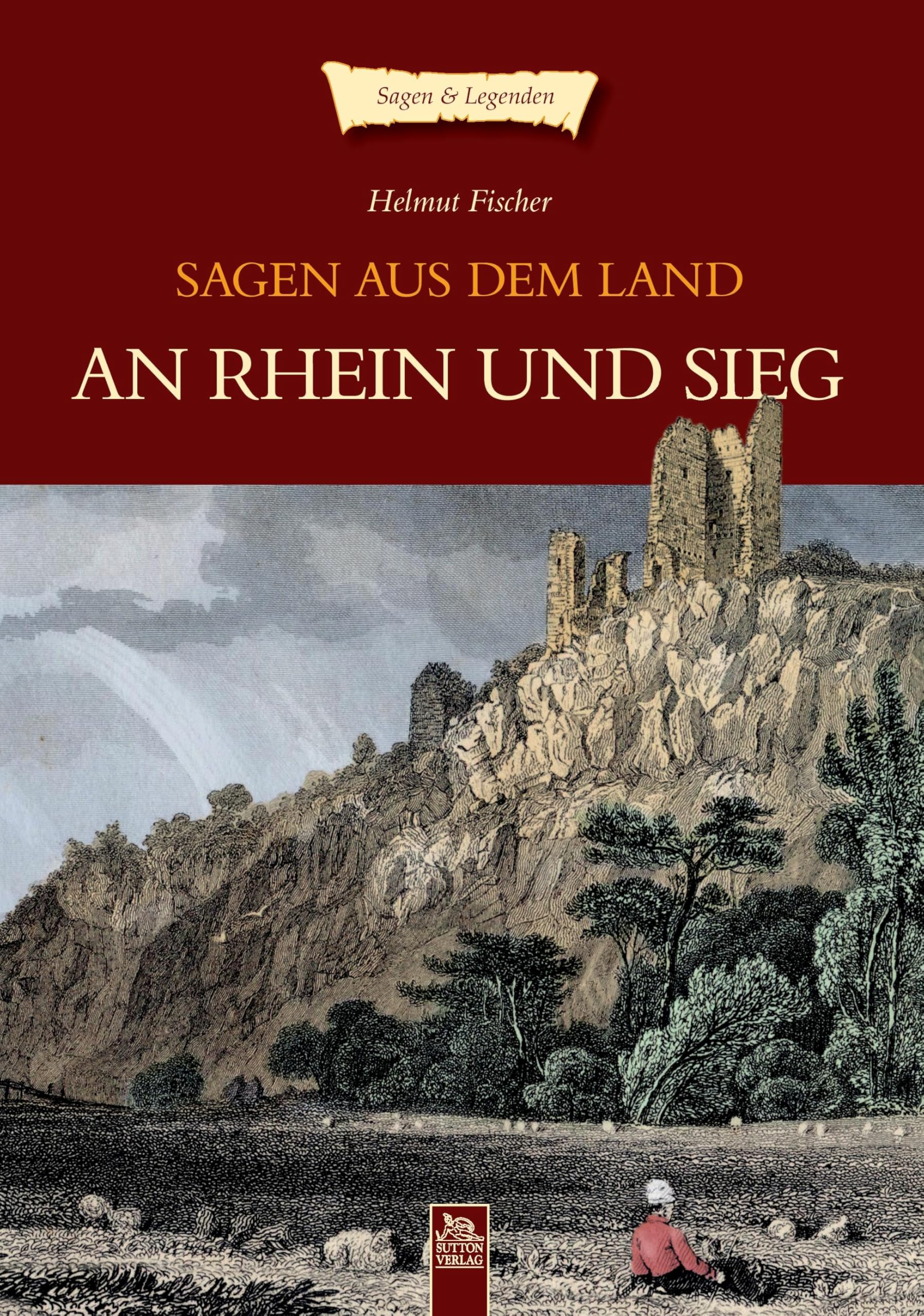 Sagen aus dem Land an Rhein und Sieg Fairy Tales & Legends