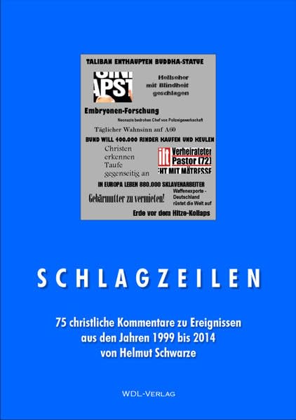 Schlagzeilen: 75 christliche Kommentare zu Ereignissen aus den Jahren 1999 bis 2014 Religion & Esotericism