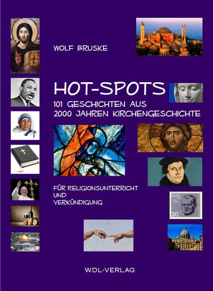 HOT-SPOTS: 101 Geschichten aus 2000 Jahren Kirchengeschichte Religion & Esotericism