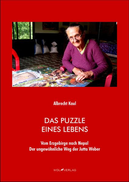 Das Puzzle eines Lebens: Vom Erzgebirge nach Nepal. Der ungewöhnliche Weg der Jutta Weber Religion & Esotericism