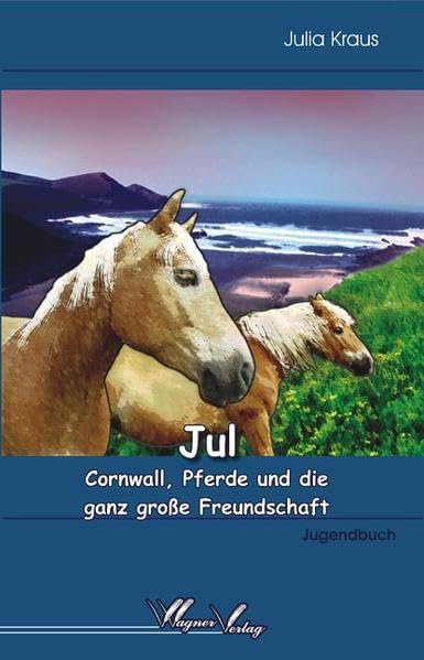 Jul - Cornwall, Pferde und die ganz große Freundschaft Novels & Short Stories