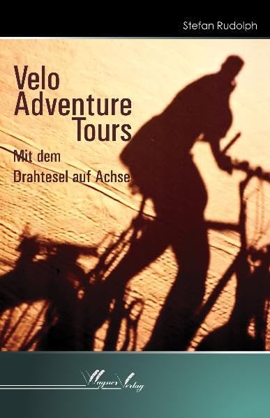 Velo-Adventure-Tours: Mit dem Drahtesel auf Achse book