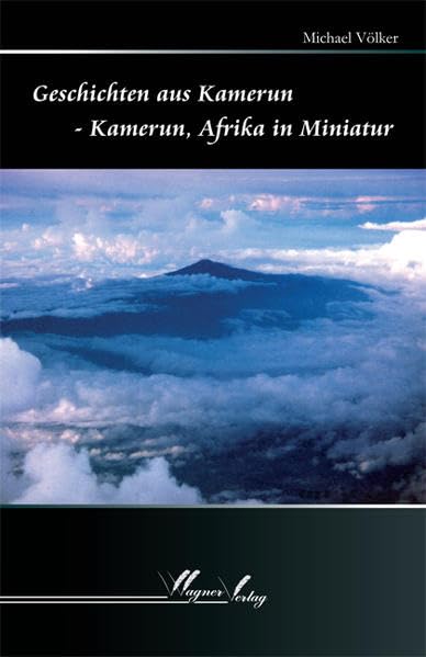 Geschichten aus Kamerun: Kamerun, Afrika in Miniatur Contemporary literature