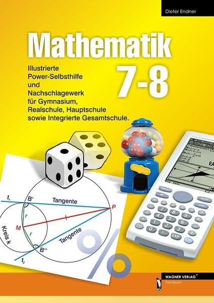 Mathematik 7-8: Illustrierte Power-Selbsthilfe und Nachschlagewerk für Gymnasium, Realschule, Hauptschule sowie Integrierte Gesamtschule Study Guides