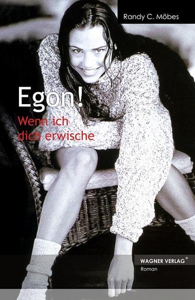 Egon! Wenn ich dich erwische: Roman Contemporary literature